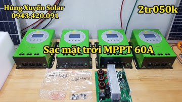 Sạc năng lượng mặt trời MPPT 60A tiếp tục về hàng giá phù hợp