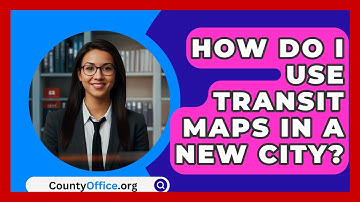 How Do I Use Transit Maps In A New City? - CountyOffice.org