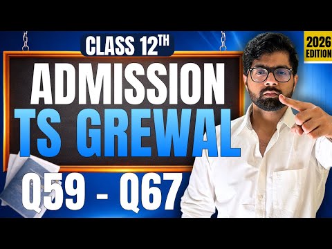Admission of a Partner | TS Grewal Solution Q59-67 | Chapter 4 | Class 12 | 2026 Edition Manan Malik