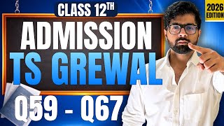 Admission of a Partner | TS Grewal Solution Q59-67 | Chapter 4 | Class 12 | 2026 Edition Manan Malik