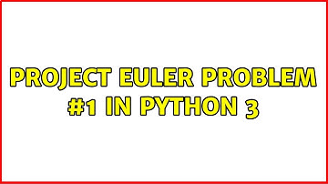 Project Euler problem #1 in Python 3 (2 Solutions!!)