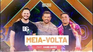 Matheus & Kauan, Xand Avião - Meia-Volta (Ao Vivo Em Fortaleza)