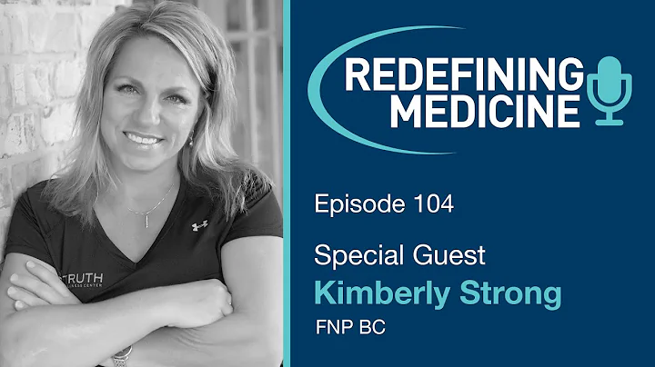 Redefining Medicine with special guest Kimberly St...