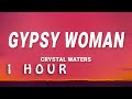 [ 1 HOUR ] Crystal Waters - Gypsy Woman She