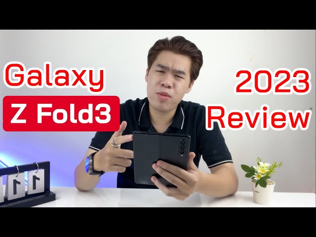 Đánh giá Samsung Galaxy Z Fold3 trong năm 2023: Vẫn là siêu phẩm