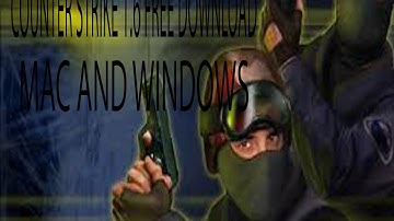 How To Download Counter Strike 1.6 Free (no virus) Mac/Windows