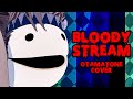 Bloody Stream - Otamatone Cover