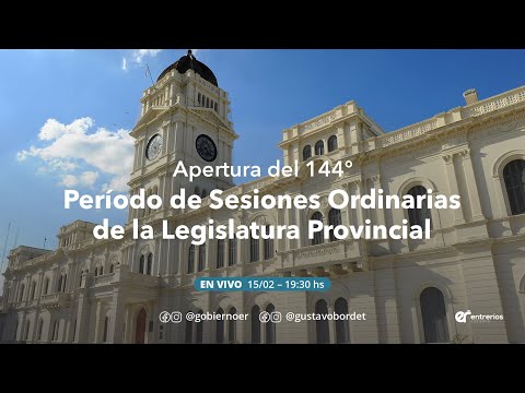 Apertura del 144° Período de Sesiones Ordinarias de la Legislatura Provincial