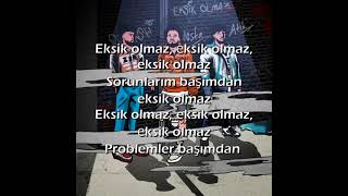 Atik feat Nosta & Şehinşah - Eksik Olmaz (Lyrics - Sözleri)