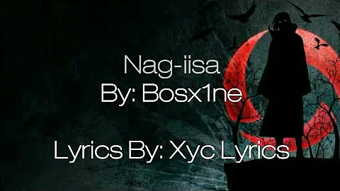 Nag-iisa by Bosx1ne: Lyrics