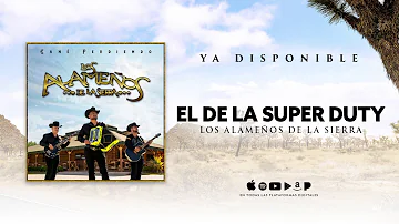 El De La Super Duty - Los Alameños De La Sierra (Audio)