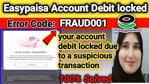 Easypaisa your account debit locked due to a suspicious transaction / easypaisa account debit locked