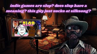 No, Indie games are not slop (manic is not very good at indie games)