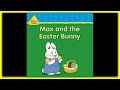 MAX &amp; RUBY &quot;MAX AND THE EASTER BUNNY&quot; - Read Aloud Story book for kids, children