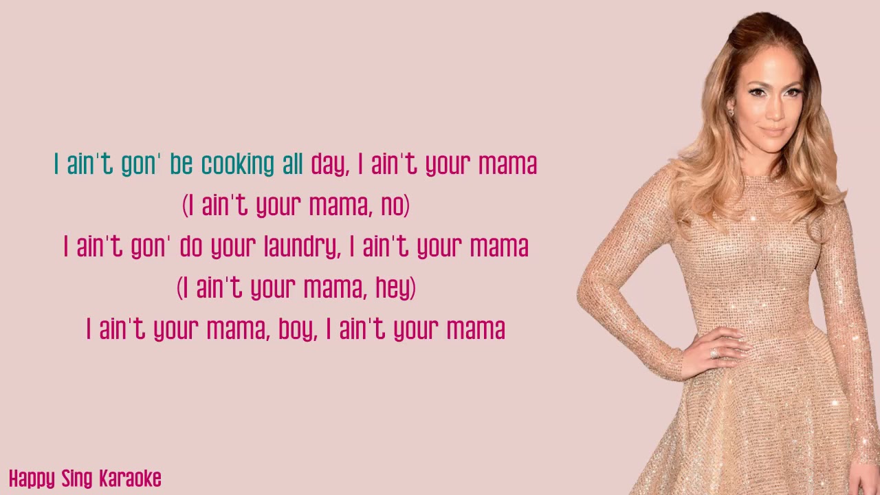 AIN'T YOUR MAMA JENNIFER LOPEZ (Karaoke Version) YouTube