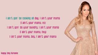 AIN'T YOUR MAMA - JENNIFER LOPEZ (Karaoke Version)