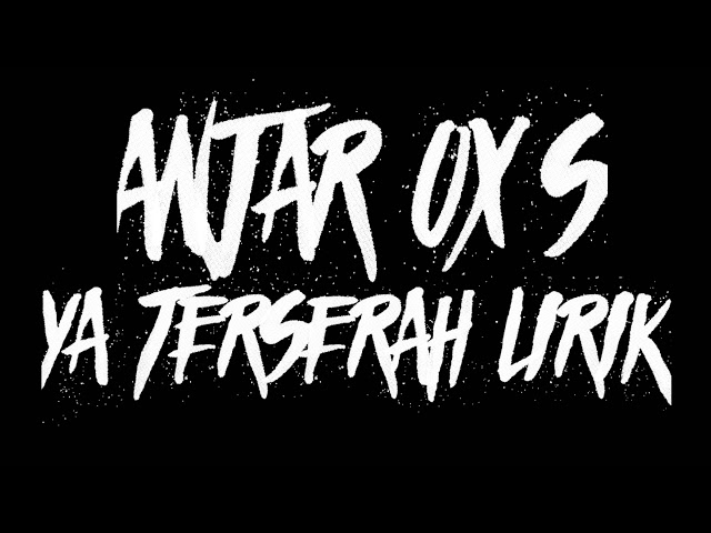 ANJAR OX'S YA TERSERAH LIRIK class=