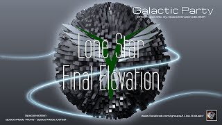 ✯ Lone Star - Final Elevation (Extended Master Mix. by: Space Intruder) edit.2k21