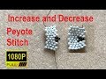 Peyote Stitch , increase and decrease peyote stitch