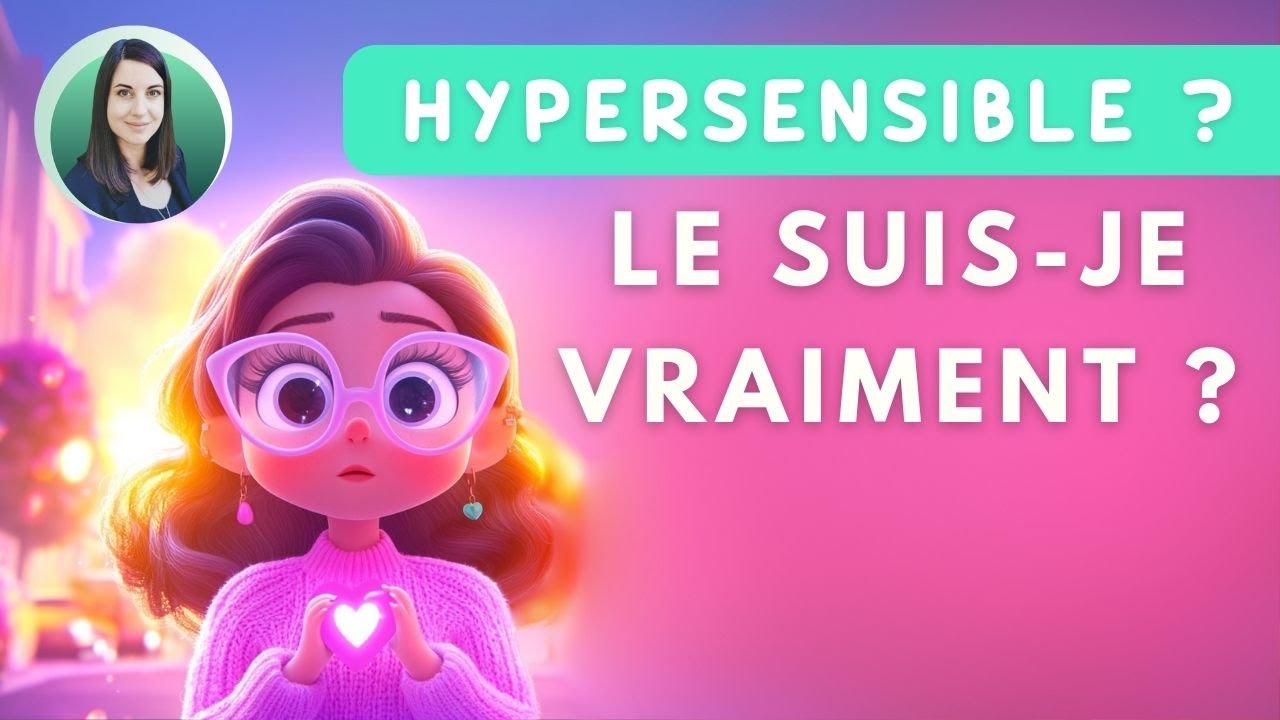 Comment savoir si je suis Hypersensible ?