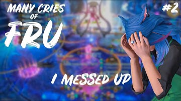 I think I messed up... | FRU Futures rewritten Ultimate fails | FFXIV