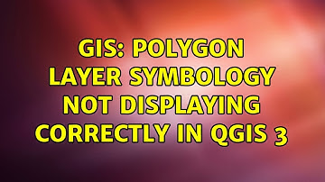 GIS: Polygon layer symbology not displaying correctly in QGIS 3