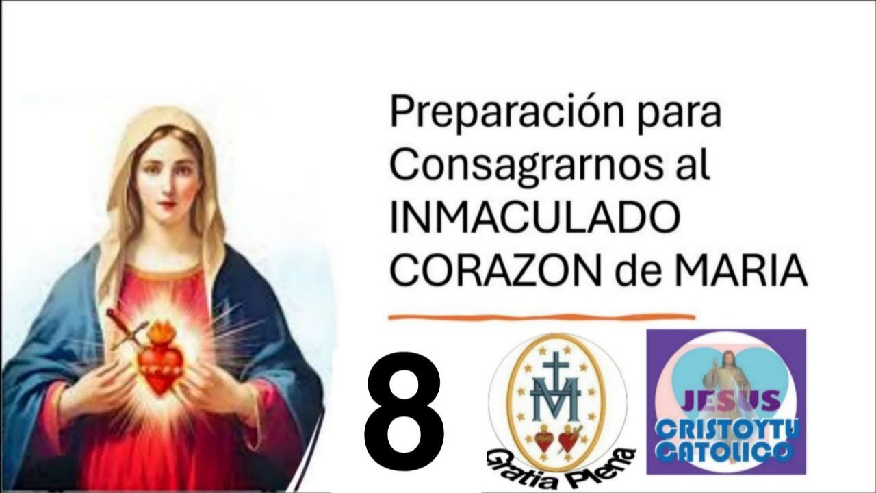 💜❤️ DIA 8 Preparacion Para Consagración al Inmaculado Corazón de Maria
