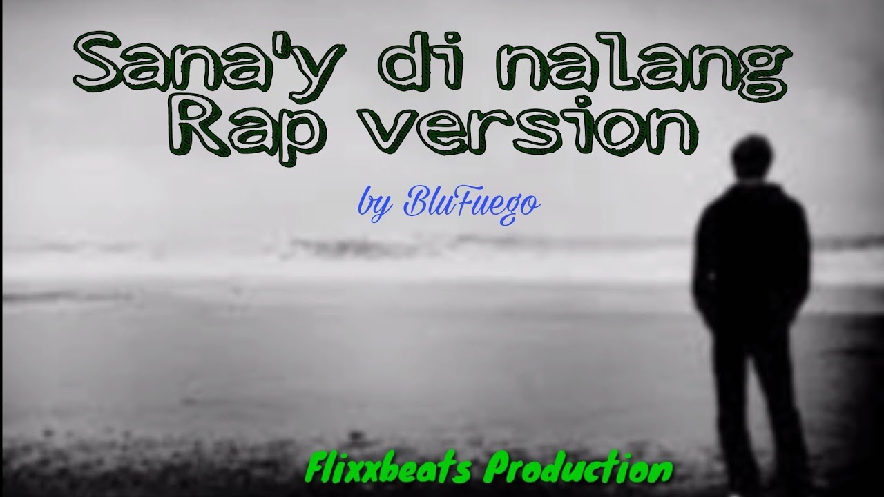 Sana'y di nalang Bandang Lapis Rap version by BluFuego(Lyrics video)