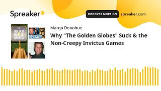 Why The Golden Globes Suck the Non-Creepy Invictus Games