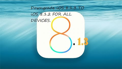 How To Downgrade iOS 8.1.3 To iOS 8.1.2 For IPHONE,IPAD, IPOD TOUCH