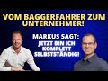 Vom baggerfahrer zum unternehmer 10k club member markus sagt jetzt bin ich komplett selbststndig