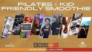 Pilates + Kid Friendly Smootie | Excuseless 30 Day Health Challenge