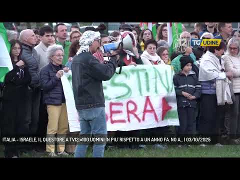 ITALIA - ISRAELE, IL QUESTORE A TV12:«100 UOMINI IN PIU' RISPETTO A UN ANNO FA. NO A... | 03/10/2025