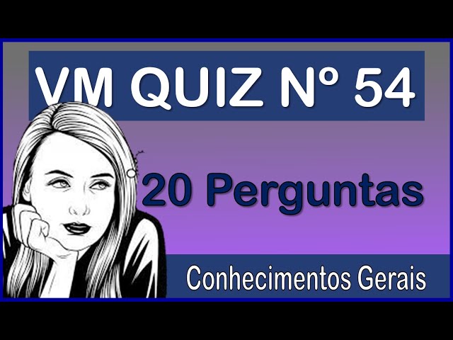 VM QUIZ Nº 2 - Conhecimentos Gerais 