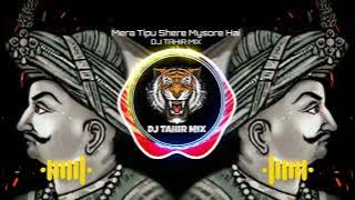 MERA TIPU SHERE MYSORE HAI QAWWALI REMIX | DJ TAHIR MIX