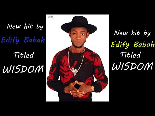 Edify babah Wisdom Mix by sks Talent House Records mp3 class=