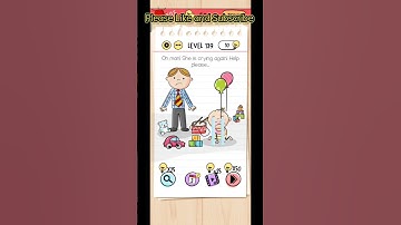 BRAIN TEST LEVEL 139 Oh man! She is crying again! Help please…