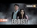 EGOIST ( O'ZBEK SERIALI ) 11-QISM I ЭГОИСТ (ЎЗБЕК СЕРИАЛИ) - 11 - ҚИСМ