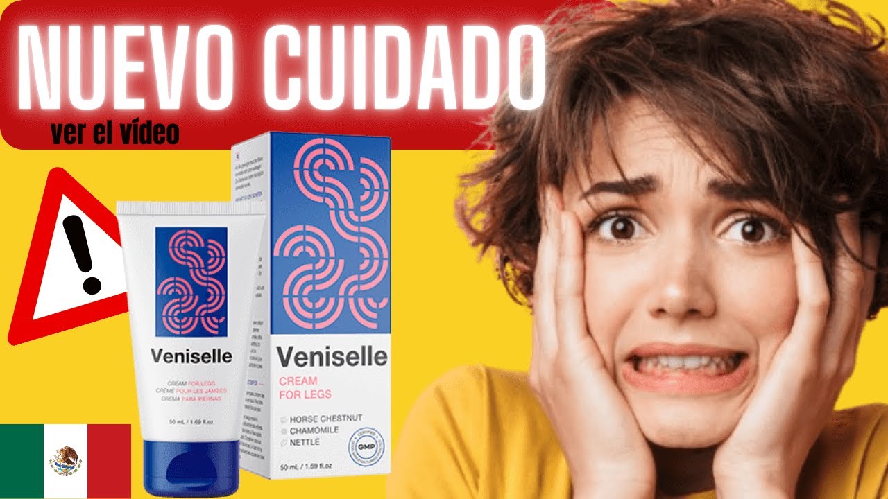 VENISELLE - Veniselle opiniones ⛔[¡¡¡NUEVA ALERTA!!! ]⛔Veniselle crema para varices - Veniselle MX
