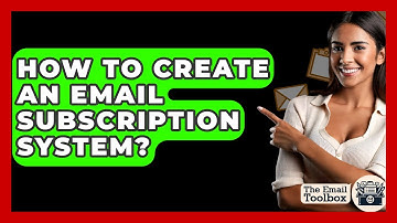 How To Create An Email Subscription System? - TheEmailToolbox.com