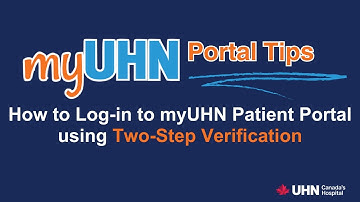 How to Log in to myUHN Patient Portal using Two-Step Verification