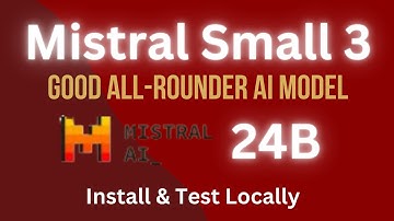 Install Mistral Small 3 24B Instruct Locally - Good All-rounder AI Model