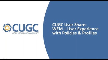 CUGC User Share (11-09-17): Citrix WEM User Experience Policies and Profiles