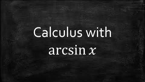 Calculus with arcsin(x)