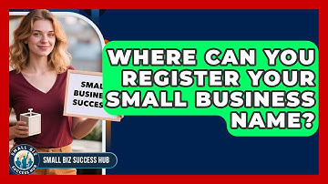 Where Can You Register Your Small Business Name? - Small Biz Success Hub