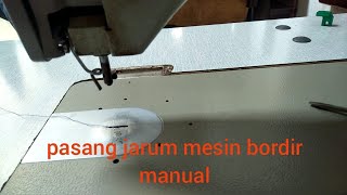 CARA PASANG JARUM MESIN BORDIR MANUAL. GANTI JARUM PATAH MESIN BORDIR JUKI