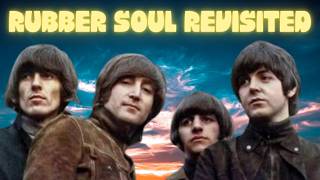 Revisiting Rubber Soul by The Beatles @jamesgriffithsmusic