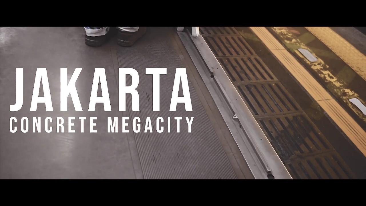 JAKARTA : Concrete Megacity - YouTube