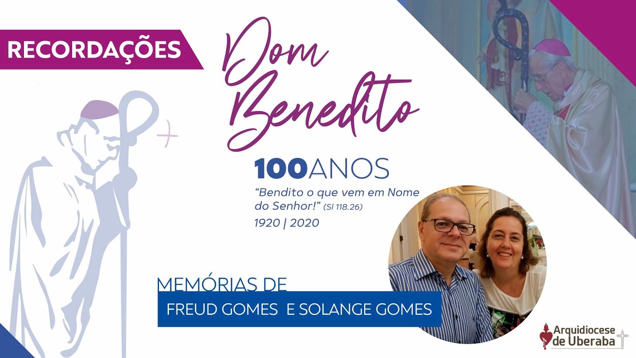 Recordações | Centenário Dom Benedito | Freud e Solange
