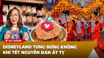 Việt Bao La: Disneyland tưng bừng không khí Tết Nguyên Đán Ất Tỵ